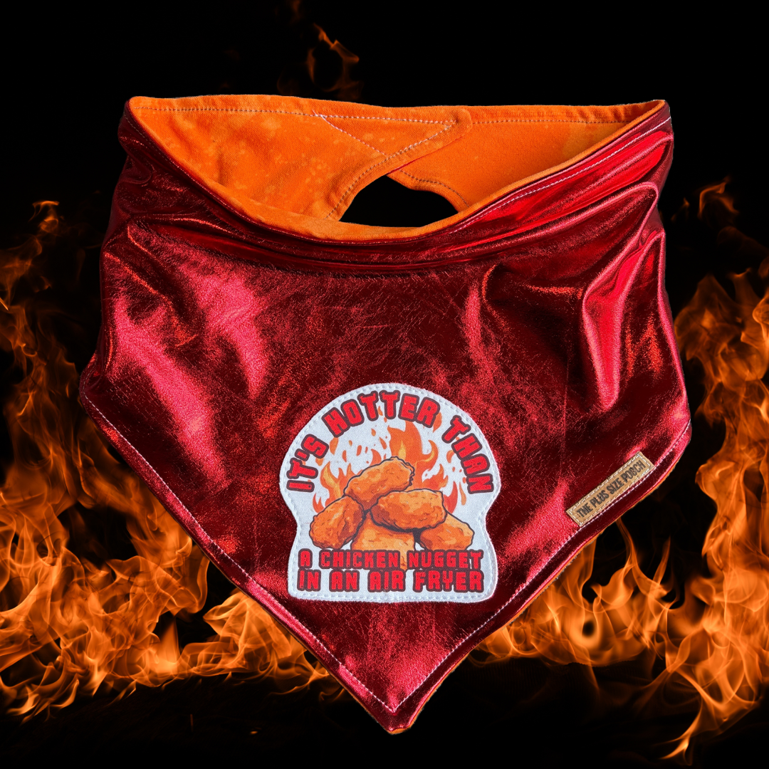 It’s hotter than a chicken nugget - Everyday Stretch Bandana