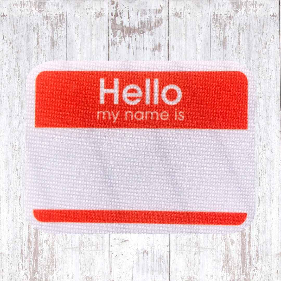 Hello My Name Is - Sublimated Neoprene Patch