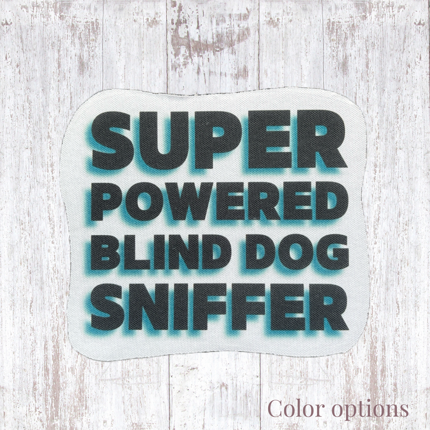 Super powered blind dog sniffer - Sublimated Neoprene Patch