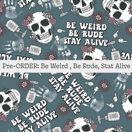 Be Weird Be Rude Stay Alive - Reversible Bandana