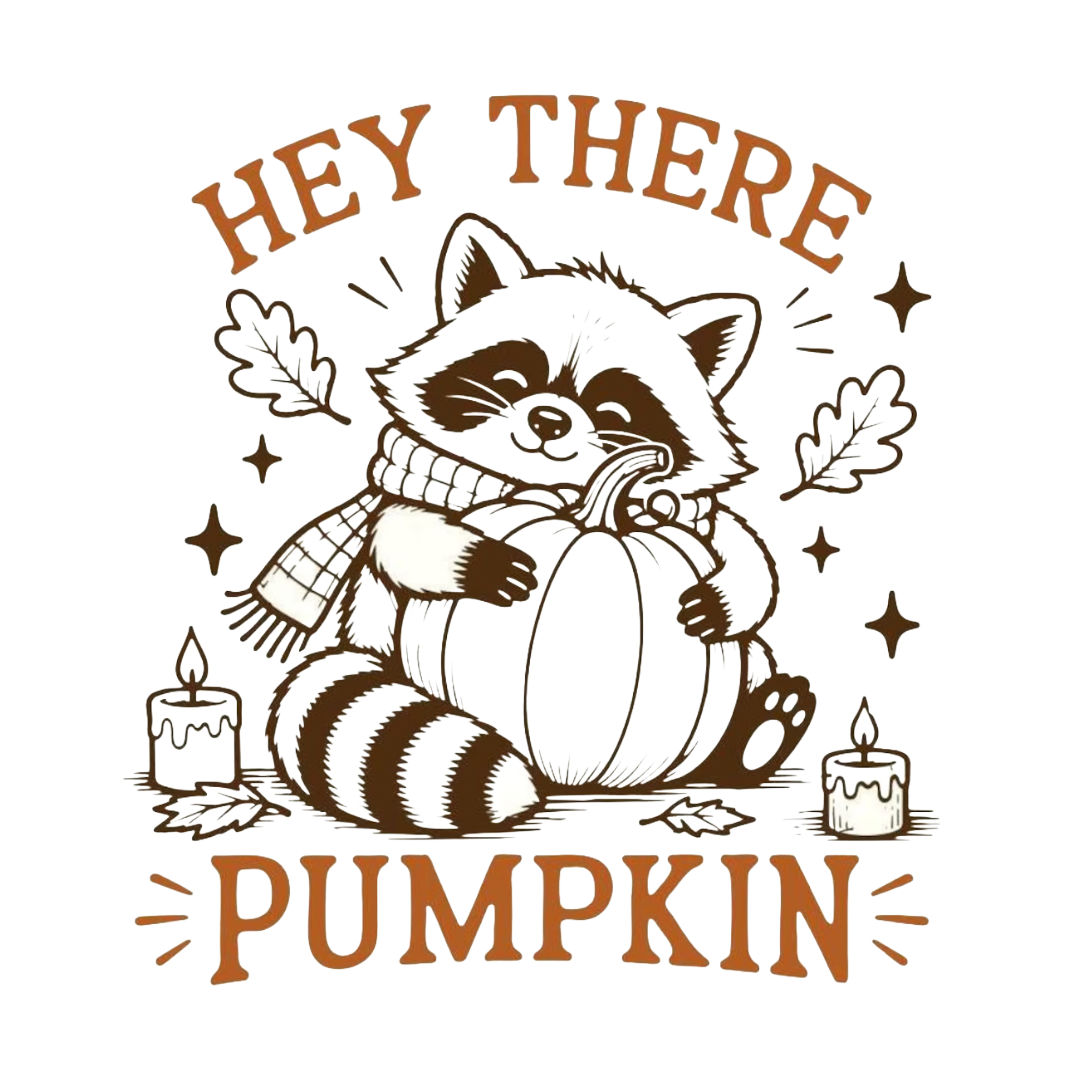 Hey there Pumpkin