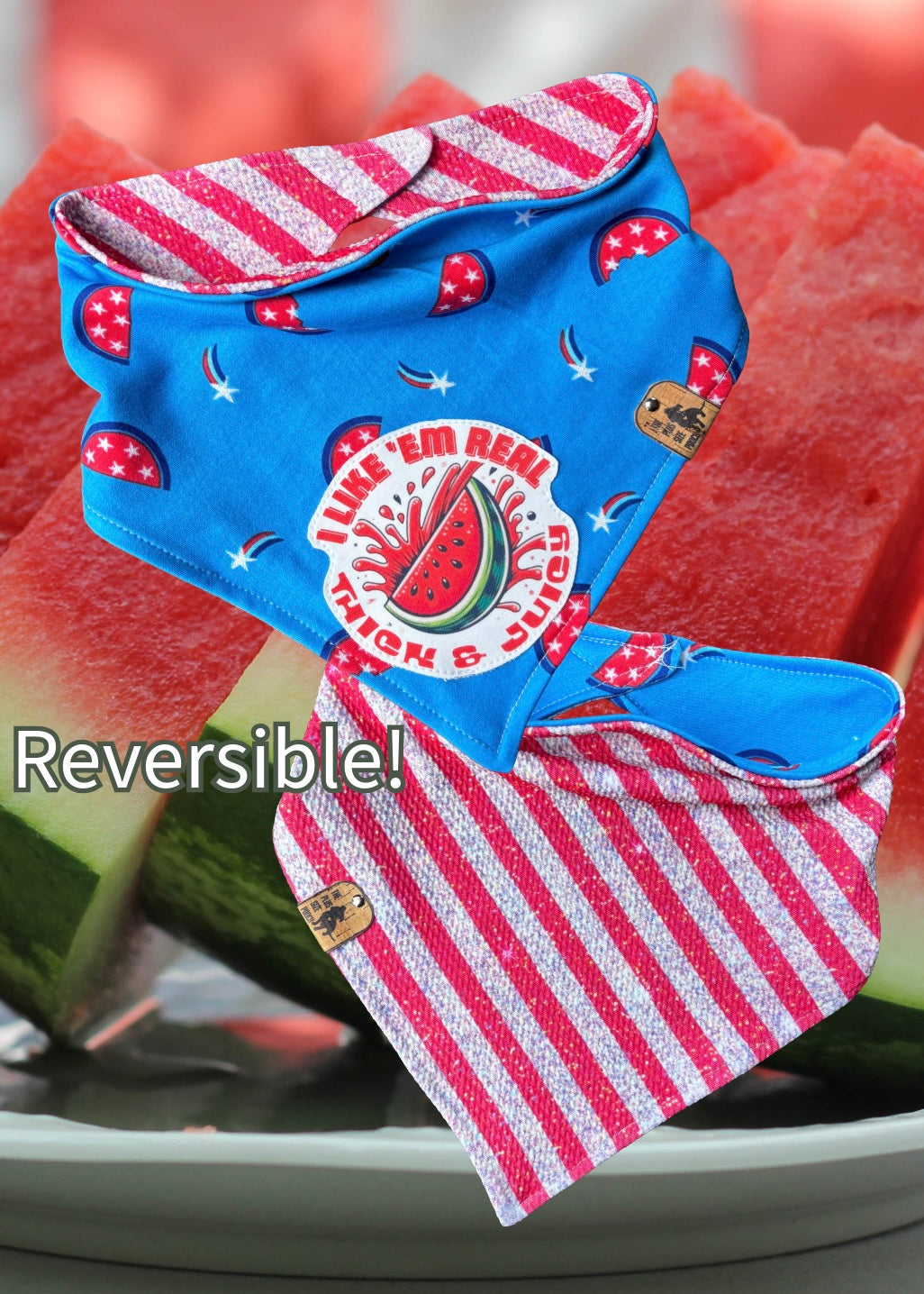 I like ‘em real thick and juicy - Reversible Dog Bandana