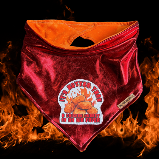 It’s hotter than a chicken nugget - Everyday Stretch Bandana