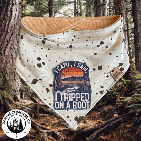 I came I saw I tripped on a root - Canine Compass Co - Reversible Dog Bandana
