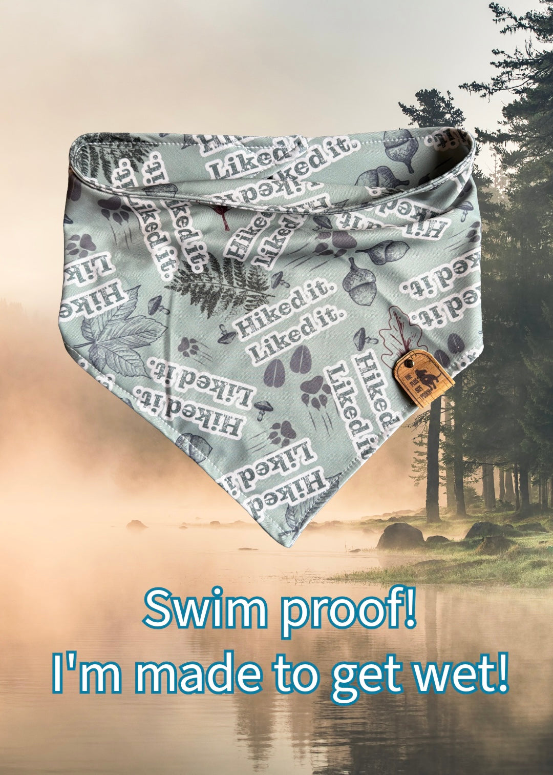 Hiked it liked it - Swim Proof Bandana