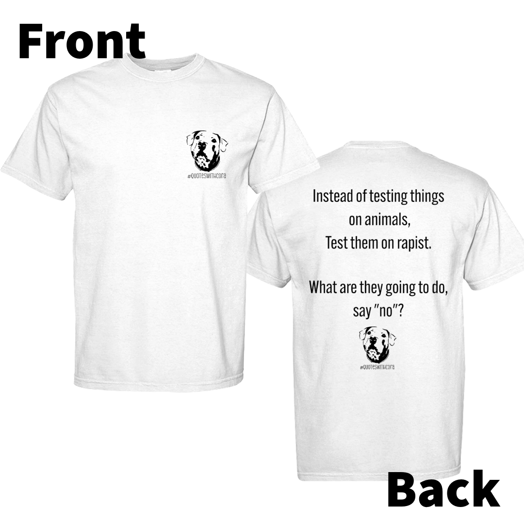Instead of testing things on animals - Comfort Colors Unisex Tee - Color options! #quoteswithcora