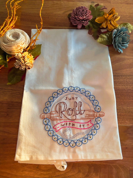 Just roll with it - Hand Embroidered Decorative Kitchen Tea Towel