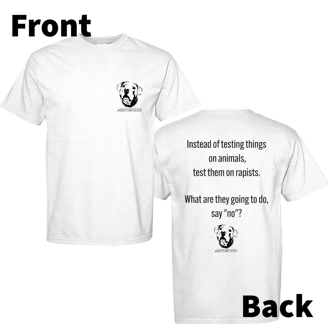 Instead of testing things on animals - Comfort Colors Unisex Tee - Color options! #quoteswithcora