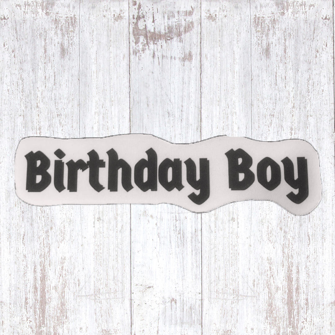 Birthday Boy - Sublimated Neoprene Patch